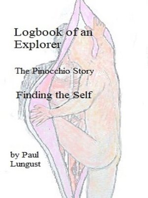 cover image of Logbook of an Explorer the Pinocchio Story Finding the Self
